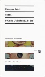 Hegel ovvero l'esistenza di Dio