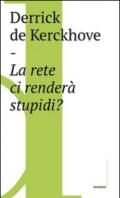 La rete ci renderà stupidi? (Irruzioni)