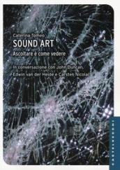 Sound art. Ascoltare è come vedere