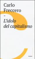 L'idolo del capitalismo (Irruzioni)