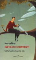 Infelici e contenti: Sull’arte di rovinarsi la vita