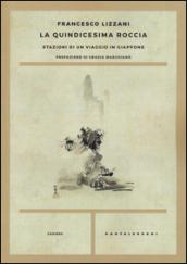 La quindicesima roccia. Stazioni di un viaggio in Giappone