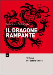 Il dragone rampante. 182 voci del potere cinese