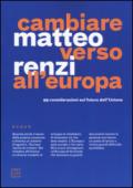 Cambiare verso all'Europa. 99 considerazioni sul futuro dell'Unione