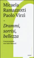 Drammi, sorrisi, bellezza: Conversazione con Italo Moscati (Irruzioni)