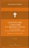 Continuare a sognare un mondo umano: Nuovi paradigmi per la teologia della liberazione