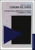 Enigma del senso. Apologia della libertà nella filosofia di Emmanuel Lévinas