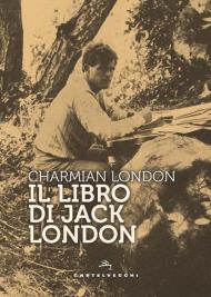 Il libro di Jack London. Ediz. ampliata