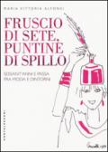 Fruscio di sete, puntine di spillo. Sessant'anni e passa fra moda e dintorni