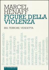 Figure della violenza. Ira, terrore, vendetta