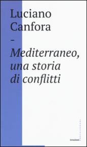 Mediterraneo, una storia di conflitti: Della difficile unificazione politica del mare nostrum in età classica (e oggi?)