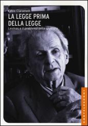 La legge prima della legge. Emmanuel Lévinas e il problema della giustizia