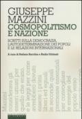 Cosmopolitismo e nazione. Scritti sulla democrazia, l'autodeterminazione dei popoli e le relazioni internazionali: 1