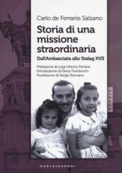 Storia di una missione straordinaria. Dall'ambasciata allo Stalag XVII