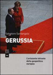 Gerussia. L'orizzonte infranto della geopolitica europea: 1