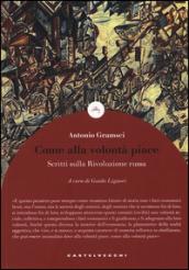 Come alla volontà piace: Scritti sulla Rivoluzione russa