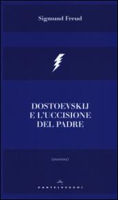 Dostoevskij e l'uccisione del padre