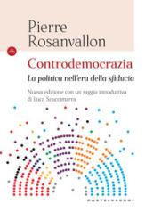 Controdemocrazia. La politica nell'era della sfiducia