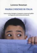 Paura e rischio in Italia. Come scuola e famiglia ci insegnano a temere gli spifferi e a fregarcene dell'eruzione del Vesuvio