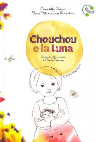 Chouchou e la luna. Ediz. a colori