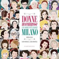 Donne avventurose che hanno fatto grande Milano