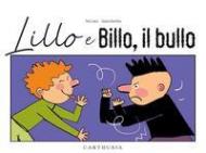 Lillo e Billo, il bullo. Ediz. a colori