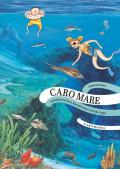 Caro mare. Ediz. a colori