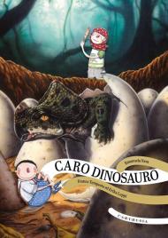 Caro dinosauro. Ediz. a colori