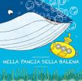 Nella pancia della balena. Ediz. a colori