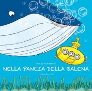Nella pancia della balena. Ediz. a colori