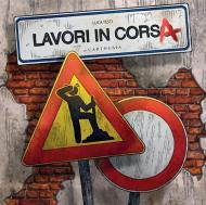 Lavori in corsa. Ediz. illustrata