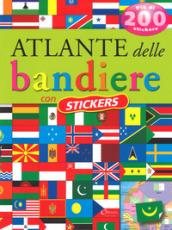 Atlante delle bandiere. Con adesivi. Ediz. a colori