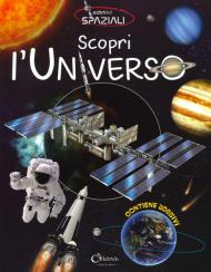 Scopri l'universo. Con adesivi. Ediz. a colori