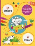 Io coloro e imparo 3+. Pensiero logico. Osservazione. Gioco a puntini. Numeri. Ediz. a colori