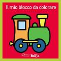 Il mio blocco da colorare. Ediz. illustrata