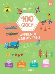 Apprendo & mi diverto. 100 giochi. Ediz. a colori