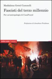 Fascisti del terzo millennio. Per un'antropologia di CasaPound