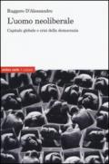 L'uomo neoliberale. Capitale globale e crisi della democrazia