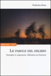 Le parole del delirio. Immagini in migrazione, riflessioni sui frantumi: 1