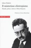 Il misterioso eliotropismo. Filosofia, politica e diritto in Walter Benjamin