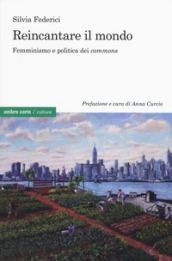 Reincanare il mondo. Femminismo e politica dei «commons»