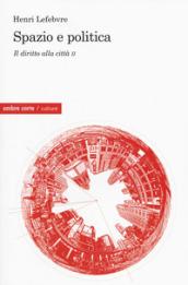 Il diritto alla città. 2: Spazio e politica