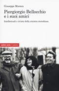 Piergiorgio Bellocchio e i suoi amici. Intellettuali e riviste della sinistra eterodossa