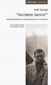 «Uccidete Sartre!». Anticolonialismo e antirazzismo di un «revenant»
