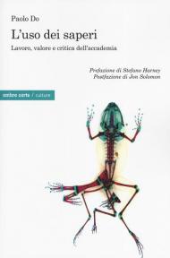 L' uso dei saperi. Lavoro, valore e critica dell'accademia