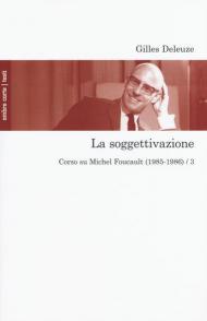 La soggettivazione. Corso su Michel Foucault (1985-1986). Vol. 3