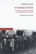 Un mondo estinto. La comunità ebraica di Brody e il suo destino (1941-1945)