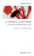 Il lavoro e le macchine. Critica dell'uso capitalistico della tecnologia