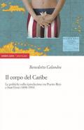 Il corpo del Caribe. Le politiche sulla riproduzione tra Puerto Rico e Stati Uniti (1898-1993)