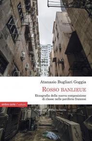 «Rosso Banlieue». Etnografia della nuova composizione di classe nelle periferie francesi